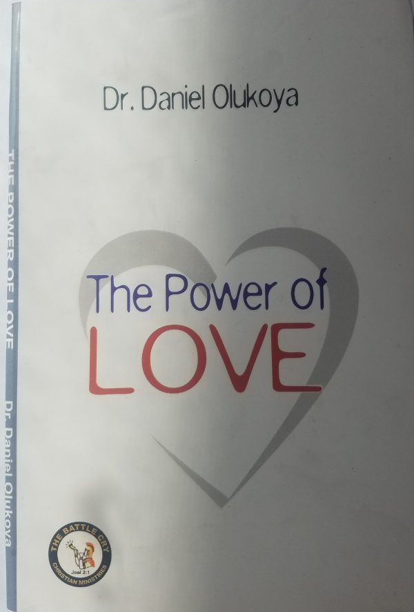 The Power of Love--by Dr. D.K. Olukoya