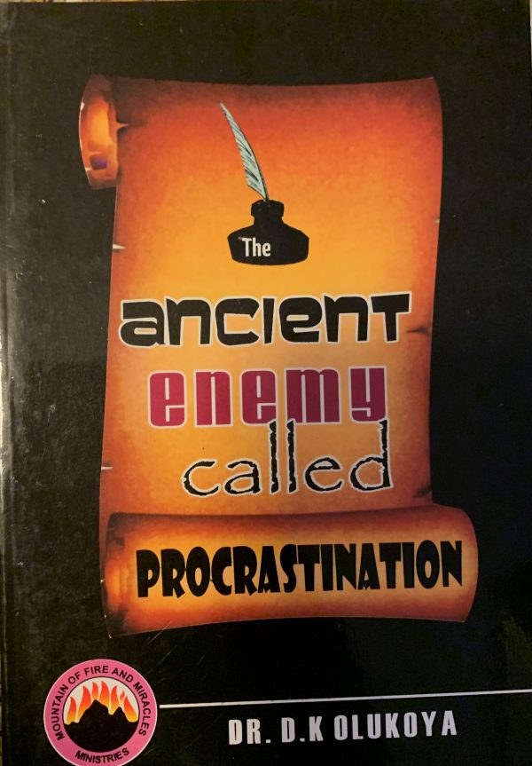 The Ancient Enemy Called Procrastination--by Dr. D.K. Olukoya