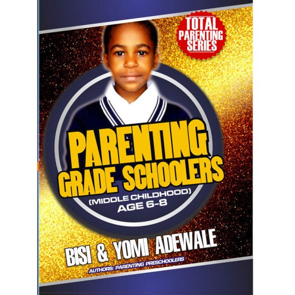 Parenting Grade Schooler--by Yomi and Bisi Adewale