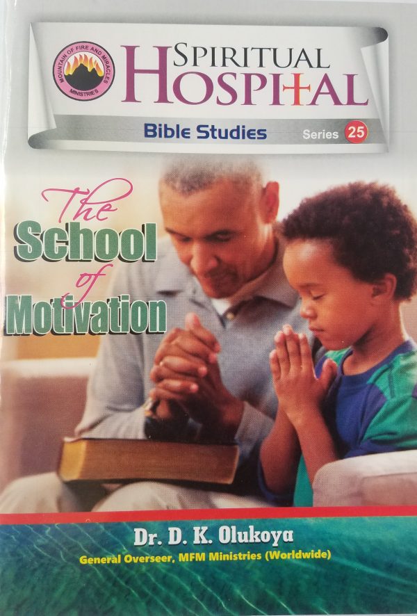 Spiritual Hospital:Bible Study-School of Motivation--by Dr.D.K. Olukoya