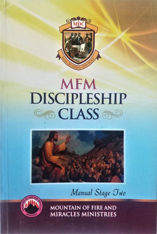 MFM Discipleship Class Manual Stage Two--by Dr. D. K. Olukoya(STRICTLY FOR MFM CHURCHES/MEMBERS ONLY)