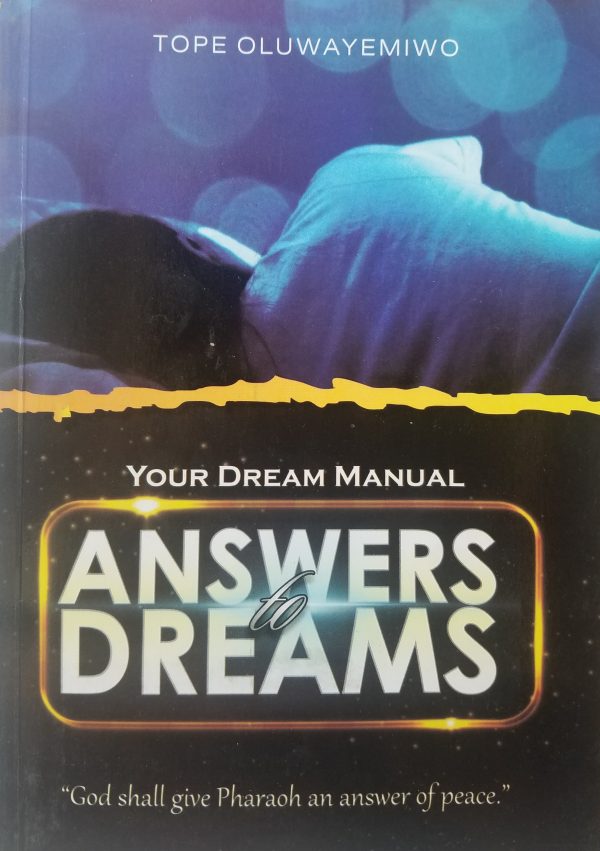 Your Dream Manual: Answers To Dreams--by Pastor Tope Oluwayemiwo