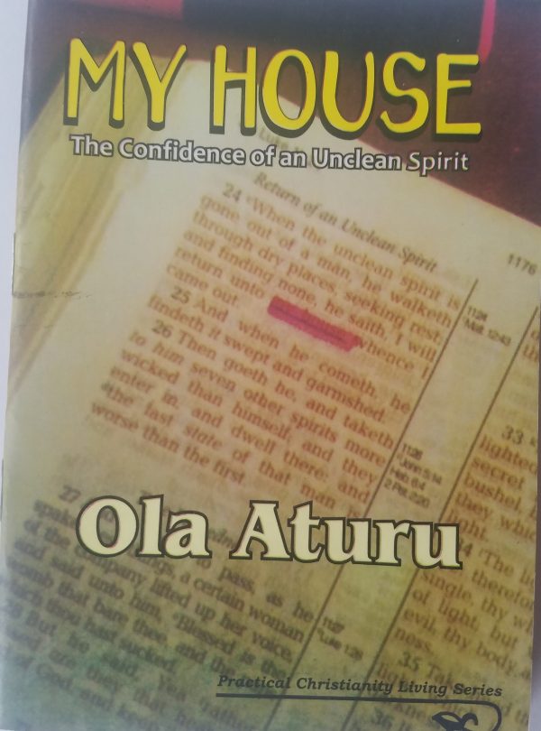 My House:The Confidence of An Unclean Spirit--by Ola Aturu