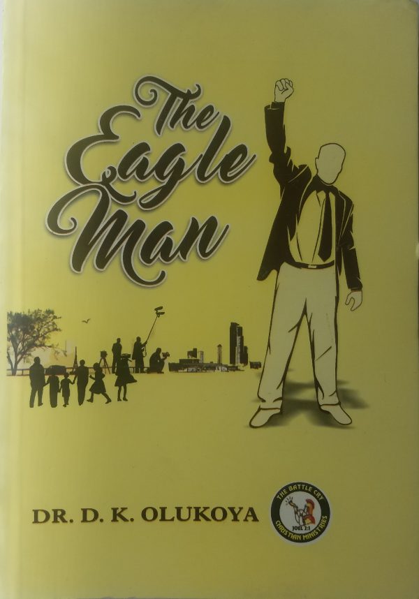 The Eagle Man--by Dr. D.K. Olukoya