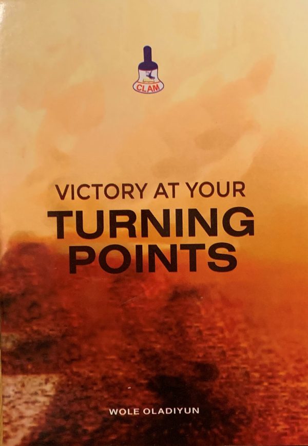 Victory At Your Turning Points--by Pastor Wole Oladiyun