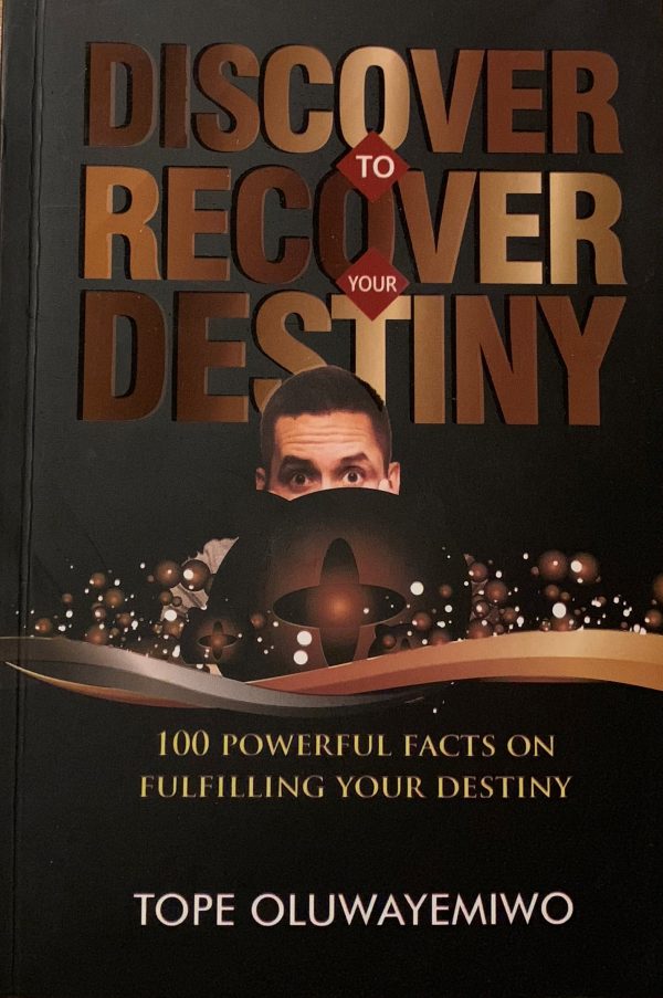 Discover To Recover Your Destiny--by Pastor Tope Oluwayemiwo