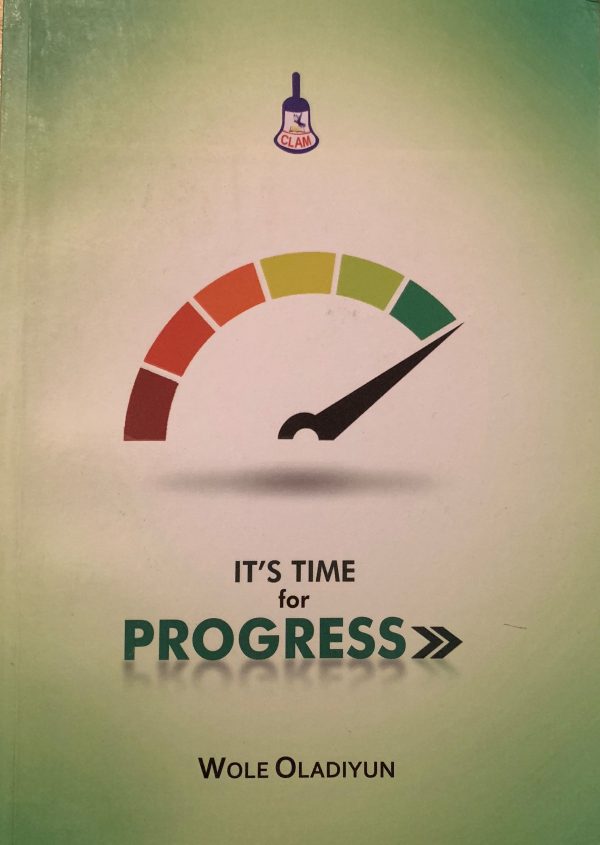 It's Time for Progress--by Pastor Wole Oladiyun