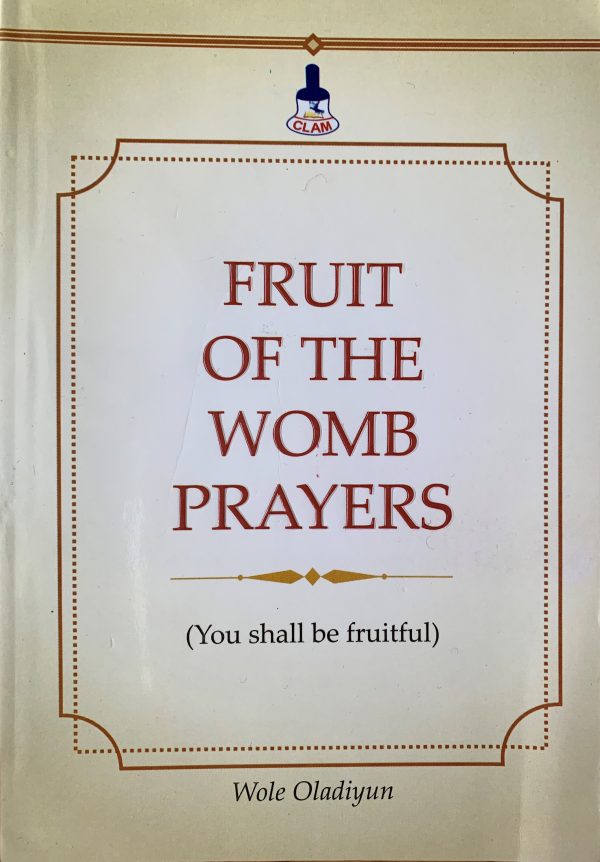 Fruit Of The Womb Prayers (You Shall Be Fruitful)--by Pastor Wole Oladiyun