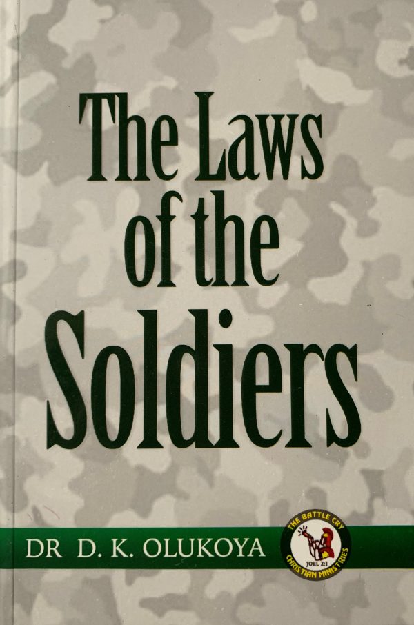 The Laws Of The Soldiers--by Dr. D.K. Olukoya