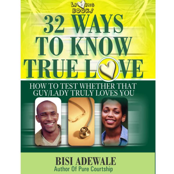 32 Ways To Know True Love--by Bisi Adewale