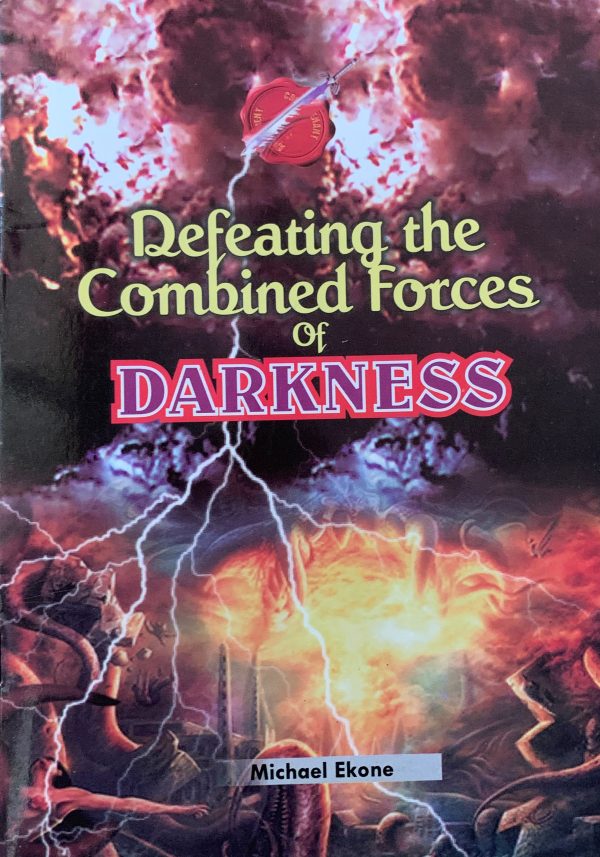 Defeating The Combined Forces Of Darkness--by Pastor Michael Ekone