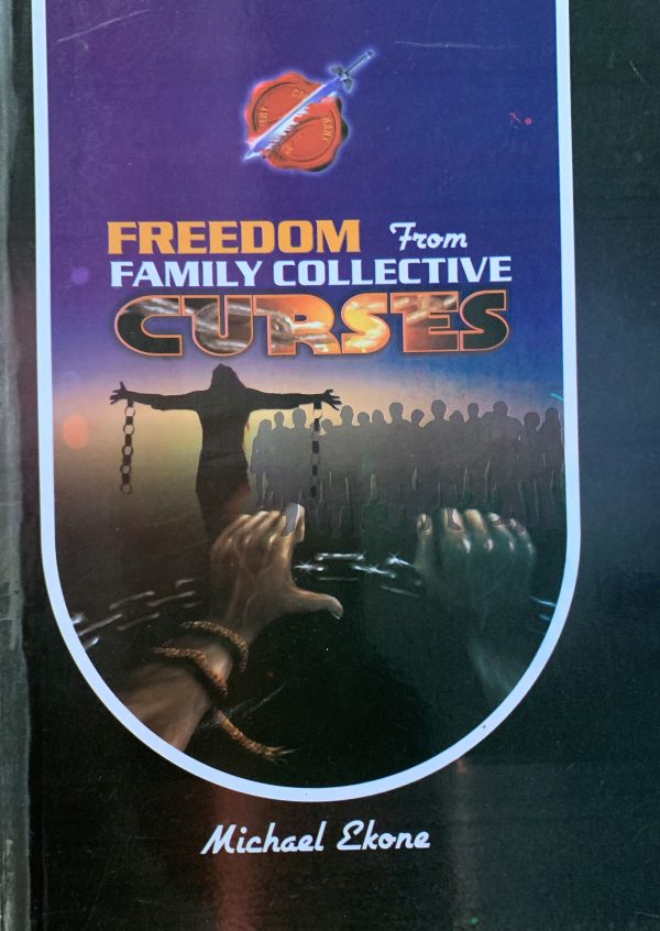 Freedom From Family Collective Curses--by Pastor Michael Ekone