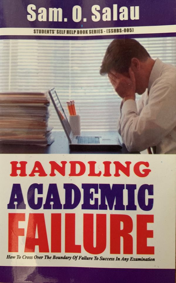 Handling Academic Failure--by Sam. O. Salau