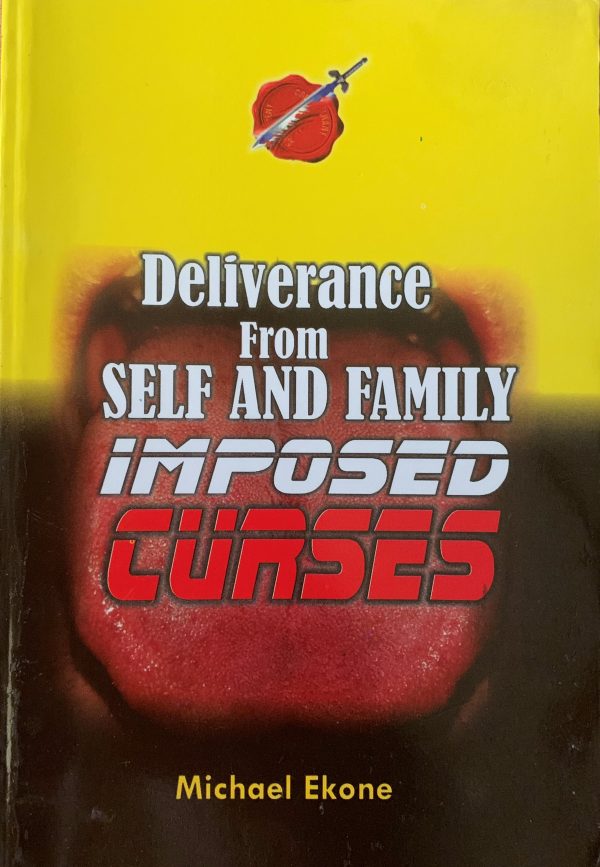 Deliverance From Self And Family Imposed Curses--by Pastor Michael Ekone
