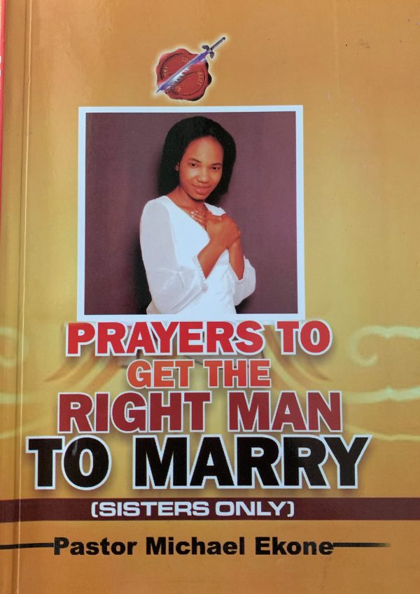 Prayers To Get The Right Man To Marry(Sisters Only)--by Pastor Michael Ekone