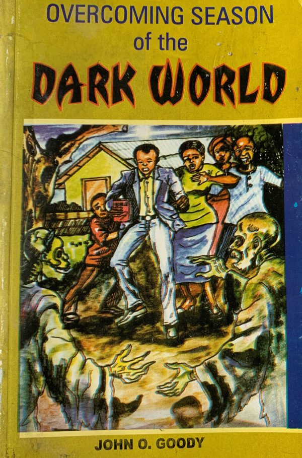 Overcoming Season Of The Dark World--by John O. Goody