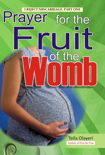 Prayer For The Fruit Of The Womb By Tella Olayeri