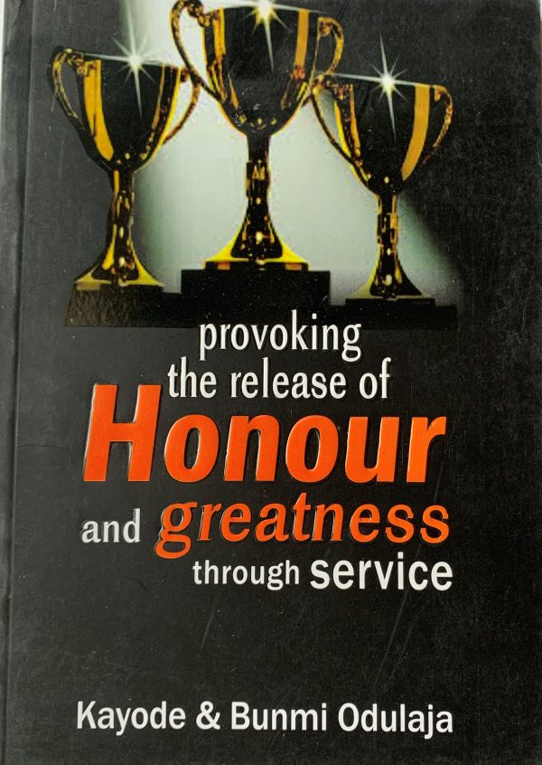 Provoking The Release Of Honor And Greatness Through Service--Kayode & Bunmi Odulaja