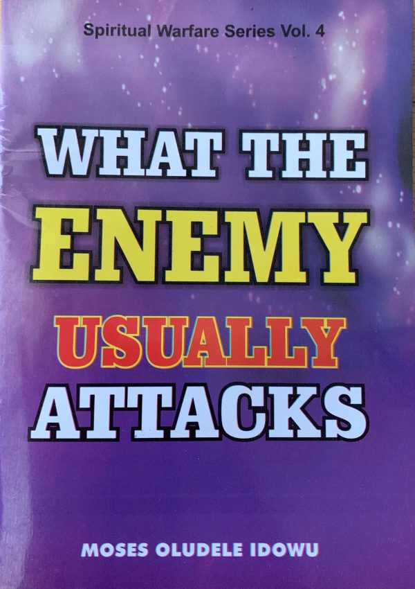 What The Enemy Usually Attacks--by Moses Oludele Idowu