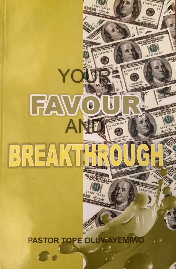Your Favor And Breakthrough--by Pastor Tope Oluwayemiwo