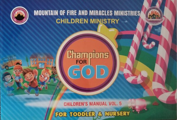 Champions for God (Children’s Manual) Vol. 5 For Toddler & Nursery--by MFM Children Ministry