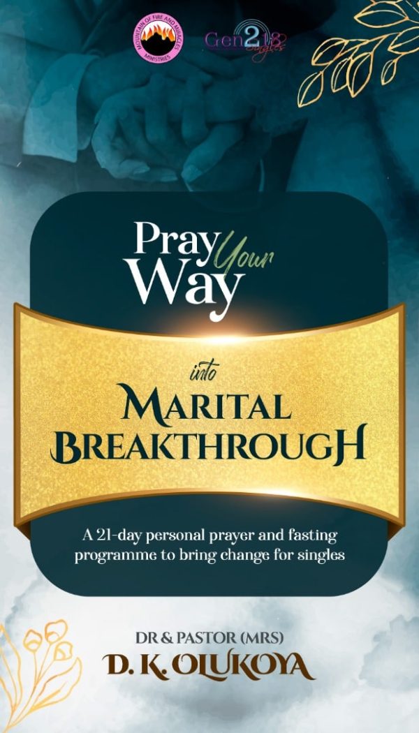 GEN218 Pray Your Way into Marital Breakthrough: A 21-Day Personal Prayer and Fasting Program to Bring Change to Singles--Paperback(June 5th-25th 2022)by Dr.& Pastor(Mrs.)D. K. Olukoya